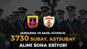 Jandarma ve Sahil Güvenlik 2025 Yılı 3730 Subay ve Astsubay Alımı Başvurusu