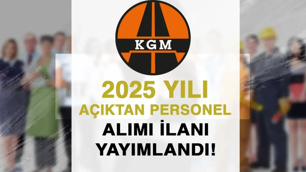 kgm açıktan personel alımı