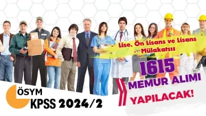 KPSS 2024/2 Tercih Kılavuzu İle 1615 Memur Alımı Yapılacak!