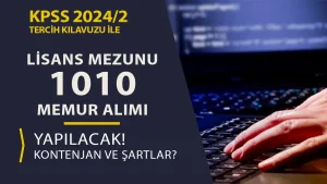 KPSS 2024/2 İle Lisans 1010 Memur Alımı Kontenjanları, Kurum Listesi ve Nitelik Kodları