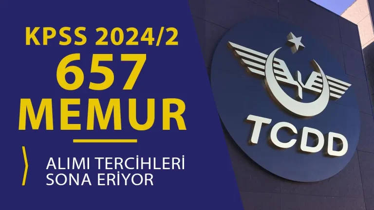 TCDD 657 Memur Alımı Sona Eriyor!( KPSS 2024/2 )