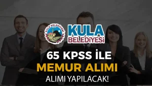 Kula Belediyesi 65 KPSS İle Memur Alımı Yapıyor