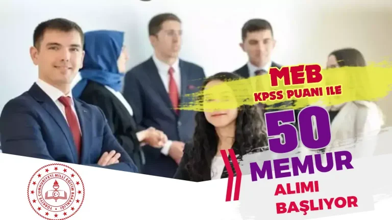 MEB KPSS Puanı İle 50 Memur Alımı Başvurusu Başlıyor ( Milli Eğitim Uzman Yardımcısı )