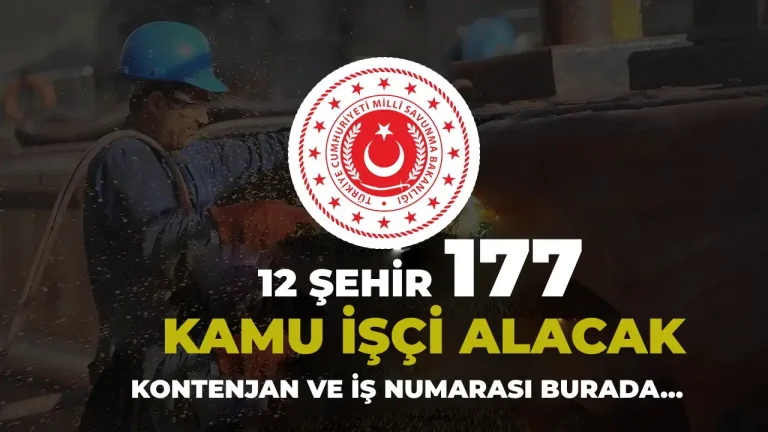 MSB İŞKUR İle 12 Şehir 177 Kamu İşçi Alımı Kontenjan ve İş Numarası ( Engelli ve TMY )