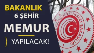 Ticaret Bakanlığı 6 Şehirde Memur Alımı Yapacak!( Kimyager )