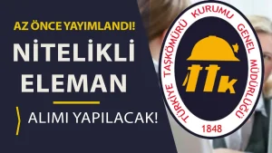 Türkiye Taşkömürü Kurumu ( TTK ) Nitelikli Eleman Alımı Yapıyor!