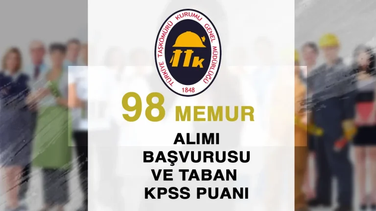 TTK 98 Memur Alımı Başvurusu ve Taban KPSS? ( KPSS 2024/2 )