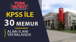 Türk Patent ve Marka Kurumu 30 Memur Alacak! ( Uzman Yardımcısı )