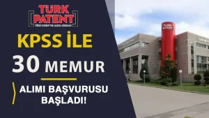 Türk Patent ve Marka Kurumu 30 Memur Alımı Başvurusu ( Uzman Yardımcısı )