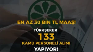 TÜRKŞEKER 133 Kamu Personeli Alımı İlanı ( Mühendis ve Tekniker )