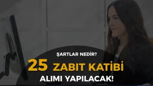 Yargıtay Başkanlığı 25 Zabıt Katibi Alımı Yapacak! Ön Lisans ve Lisans