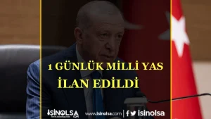 Cumhurbaşkanı Erdoğan’dan 1 Günlük Milli Yas Açıklaması