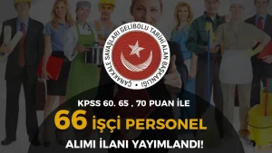 Çanakkale Savaşları Gelibolu Tarihi Alan Başkanlığı 66 İşçi Personel Alacak!