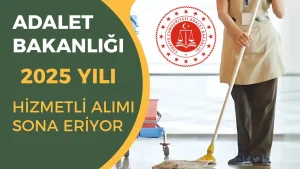 Adalet Bakanlığı 2025 Yılı 32 Hizmetli Alımı Başvurusu