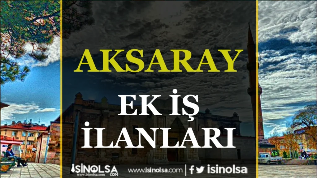 Aksaray ek is ilanlari