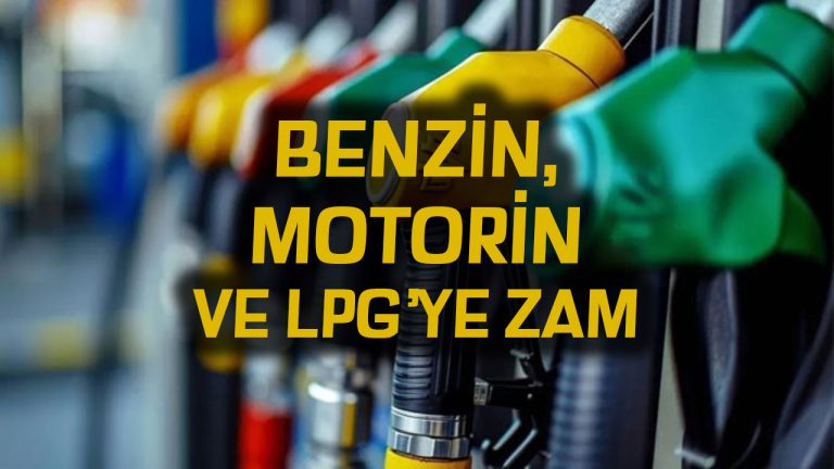 Benzin, Motorin, LPG Fiyatları Yeniden Yükseldi: İşte Şehir Şehir Güncel Liste