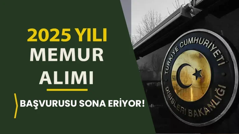 Dışişleri Bakanlığı Memur Alımı 2025