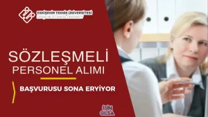 Eskişehir Teknik Üniversitesi ( ESTÜ ) 26 Sözleşmeli Personel Alımı Sona Eriyor!