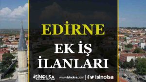 Edirne Ek İş İlanları: Evde Gelir Elde Etme Fırsatları