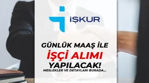 İŞKUR Günlük Maaşla İşçi Alımı 2025 – NİYEP ile İş Garantili Eğitim