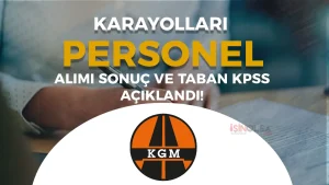 KGM 41 Sözleşmeli Personel Alımı Sonuç ve Taban KPSS Açıklandı!