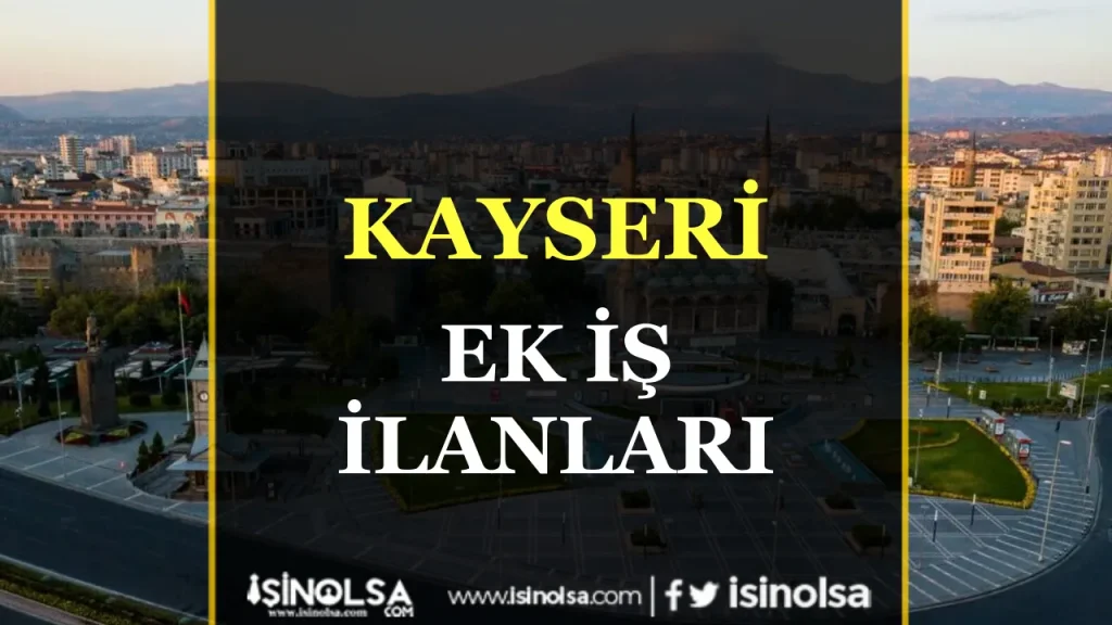 Kayseri Ek Is Ilanlari