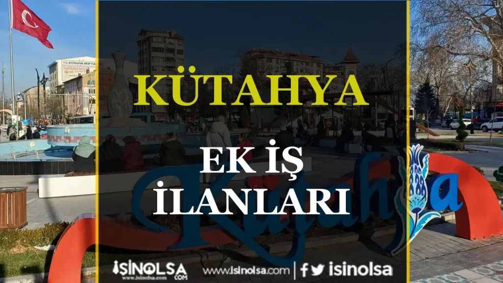 Kutahya Ek Is Ilanlari