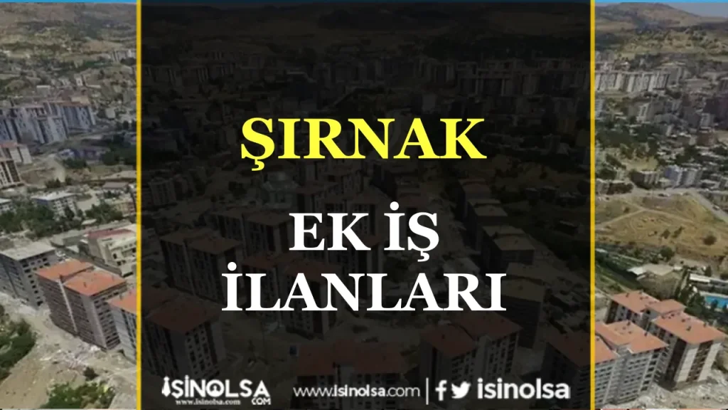 Şırnak Ek İş İlanları