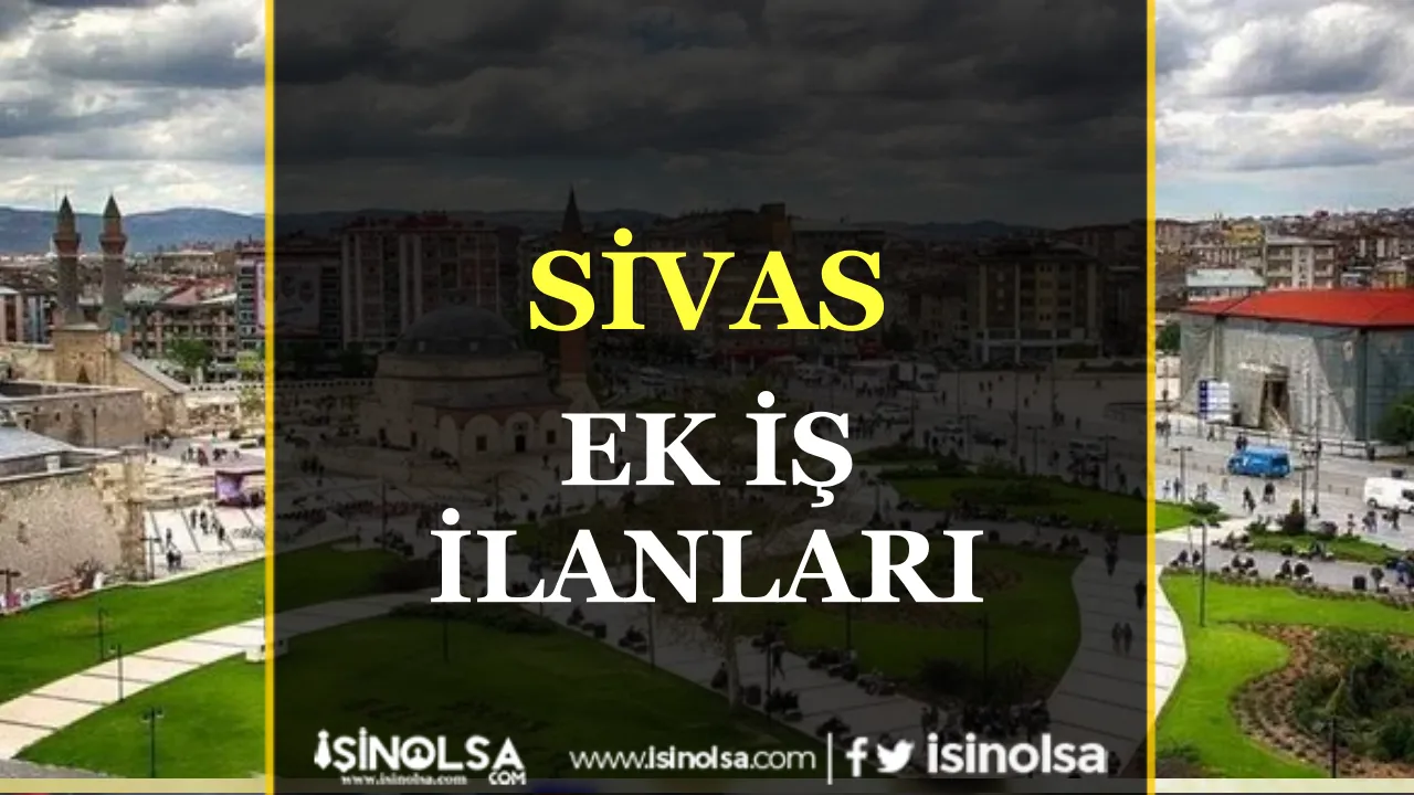 Sivas Ek İş İlanları