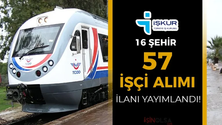 TCDD 16 Şehir 57 İşçi Alımı İçin İlan Yayımladı!