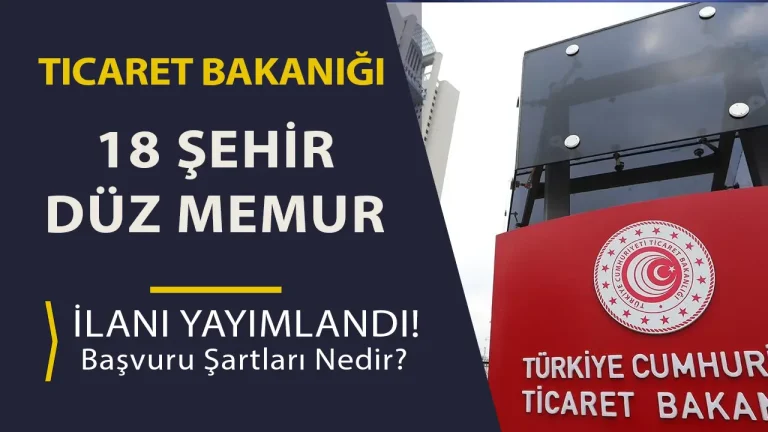 Ticaret Bakanlığı 18 Şehir EKPSS ile 36 Memur Alımı