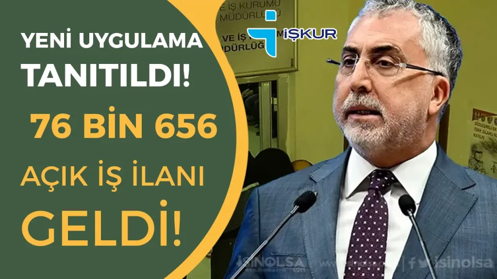 Türkiye Genelinde 76 Bin 656 Açık İş İlanı- İŞKUR’un Yeni Uygulaması Tanıtıldı