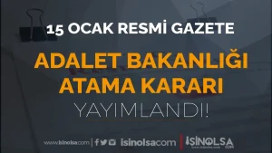 15 Ocak Cumhurbaşkanlığı Adalet Bakanlığı Atama Kararı Yayımlandı!