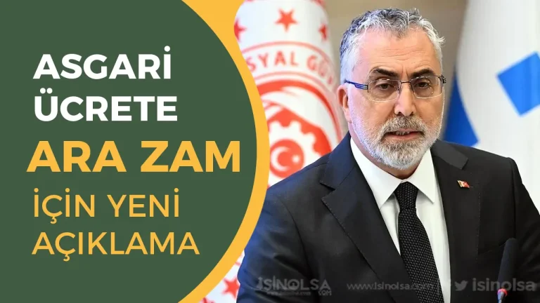 Asgari Ücrete Ara Zam Gündemde mi? Bakan Vedat Işıkhan”an Kritik Açıklamalar