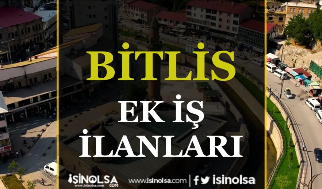 bitlis ek iş ilanları