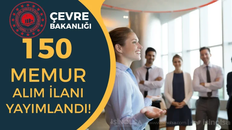 Çevre Bakanlığı 2025 Yılı EKPSS ile 150 Memur Alımı Yapacak! Kontenjanlar?