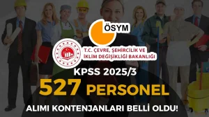 Çevre Bakanlığı KPSS 2025/3 Tercih Kılavuzu ile 527 Sözleşmeli Personel Alımı Kontenjanları