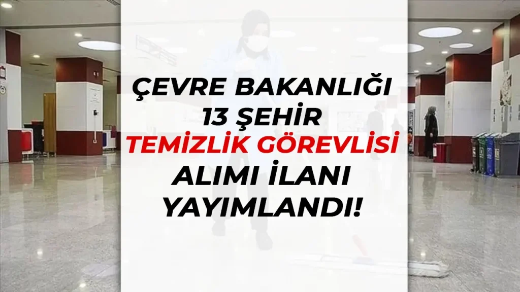 çevre bakanlığı temizlik görevlisi