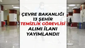 Çevre Bakanlığı 28 Temizlik Görevlisi Alıyor! ( KPSS 2025/3 )