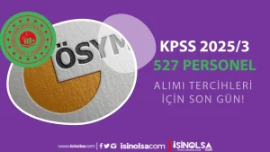 Çevre Bakanlığı KPSS 2025/3 Tercih Kılavuzu ile 527 Sözleşmeli Personel Alımı Başvurusu