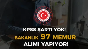 Dışişleri Bakanlığı KPSS siz 97 Meslek Memuru Alımı 2025 Başvurusu