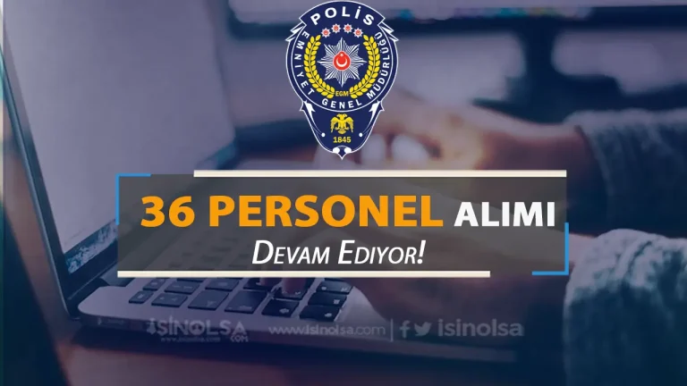 EGM KPSS li KPSS siz 36 Kamu Personel Alımı Başvurusu Devam Ediyor!