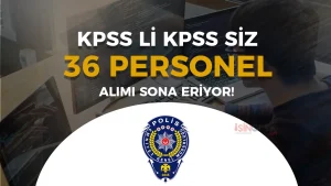 EGM KPSS li KPSS siz 36 Kamu Personel Alımı Başvurusu 2025