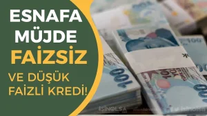 Cumhurbaşkanı Onayladı: Esnafa Faizsiz ve Düşük Faizli Kredi İmkanı!