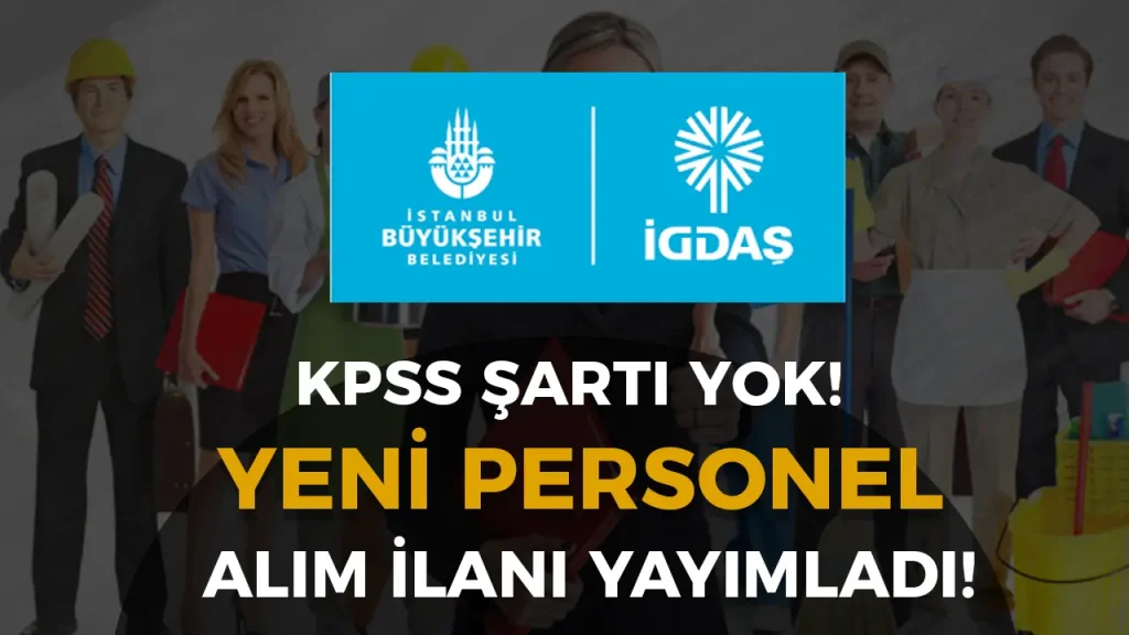 igdas personel alimi ilani