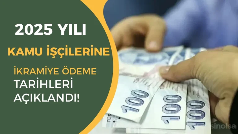 Kamu İşçilerine 2025 İkramiye Ödeme Tarihleri Açıklandı