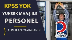 Kızılay Yüksek Maaş İle KPSS siz Tekniker / Teknisyen Alım İlanı Yayımladı!