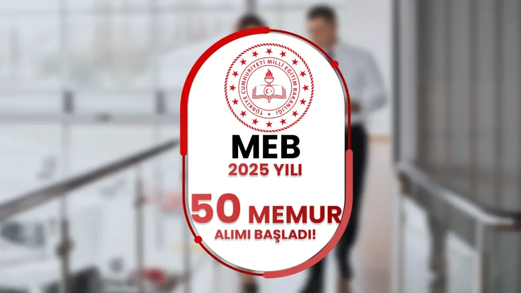 meb 50 memur alımı ilanı