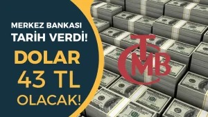 Merkez Bankası’ndan Dolar Tahmini: 43 TL İçin İlk Tarih Belirlendi!