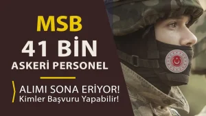 MSB Kara Kuvvetleri 41 Bin Sözleşmeli Er ve Uzman Erbaş Alımı Sona Eriyor